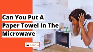 Can you put a paper towel in the microwave